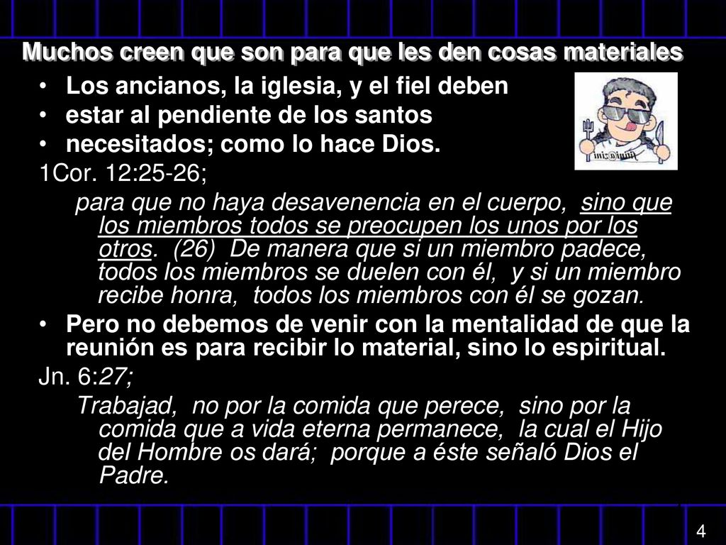 Muchos creen que son para que les den cosas materiales