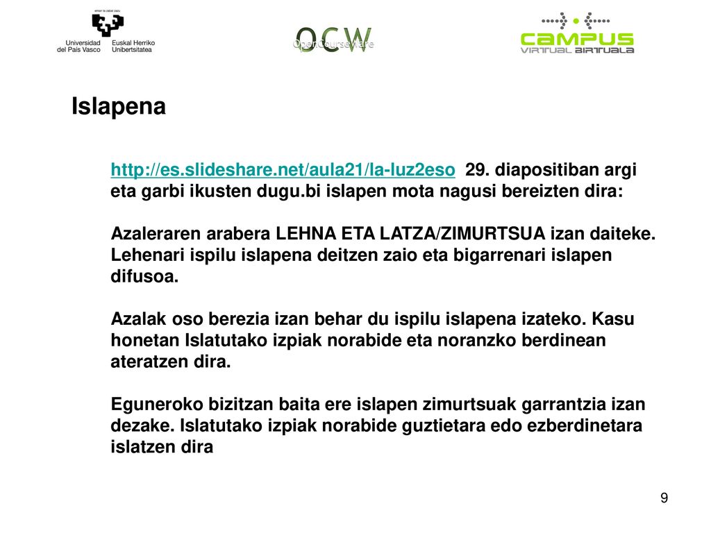 Islapena diapositiban argi eta garbi ikusten dugu.bi islapen mota nagusi bereizten dira: