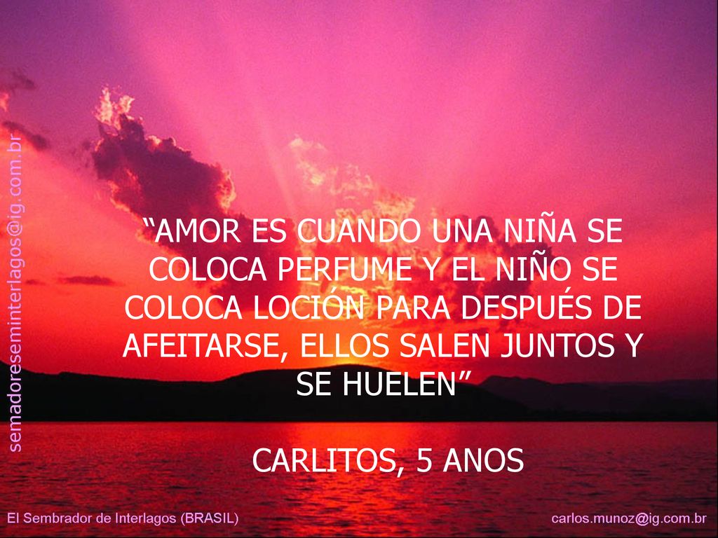 AMOR ES CUANDO UNA NIÑA SE COLOCA PERFUME Y EL NIÑO SE COLOCA LOCIÓN PARA DESPUÉS DE AFEITARSE, ELLOS SALEN JUNTOS Y SE HUELEN