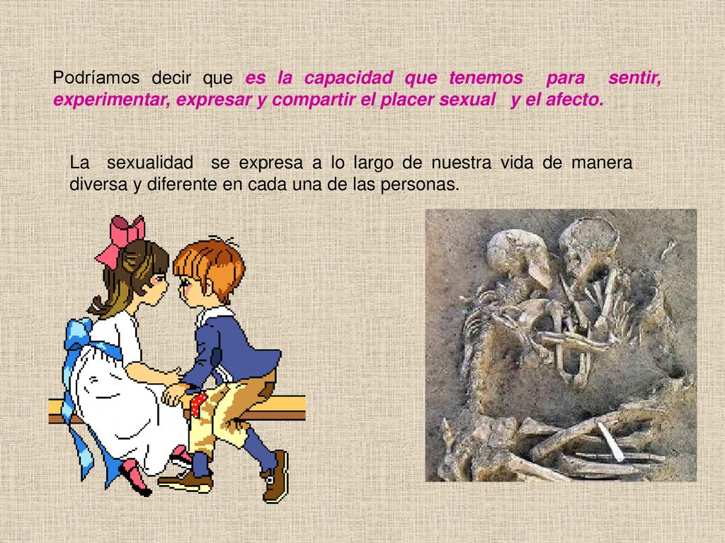 Podríamos decir que es la capacidad que tenemos para sentir, experimentar, expresar y compartir el placer sexual y el afecto.