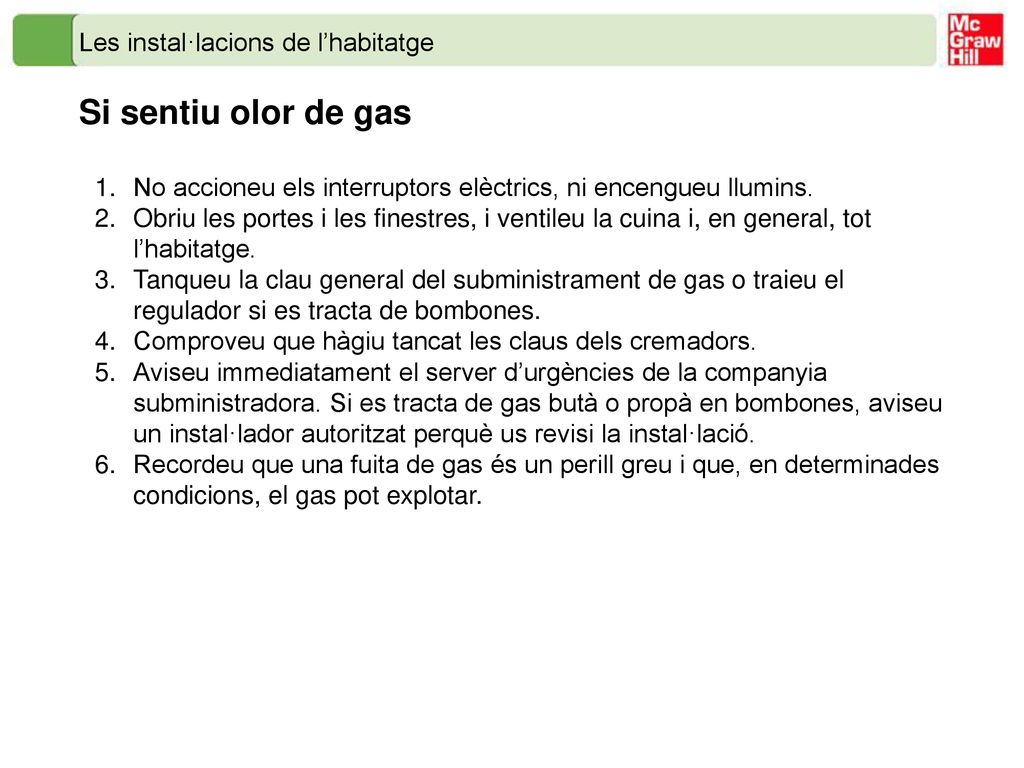 Si sentiu olor de gas Les instal·lacions de l’habitatge