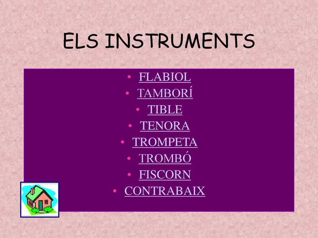 ELS INSTRUMENTS FLABIOL TAMBORÍ TIBLE TENORA TROMPETA TROMBÓ FISCORN