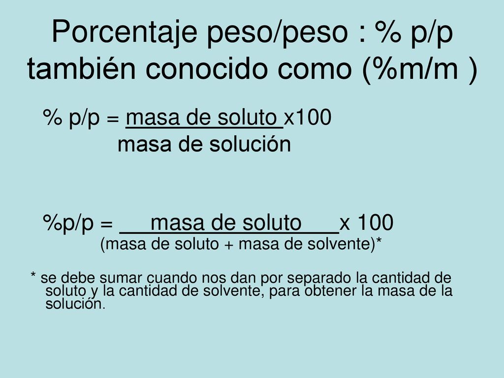 Porcentaje peso/peso : % p/p también conocido como (%m/m )