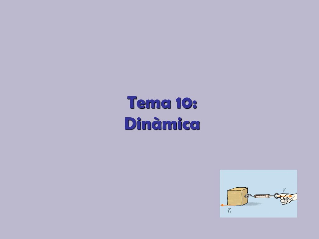 Tema 10: Dinàmica