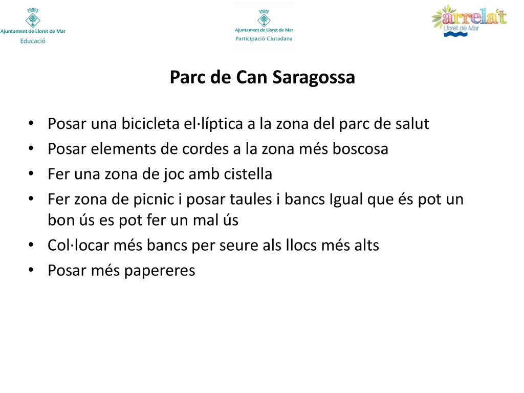 Parc de Can Saragossa Posar una bicicleta el·líptica a la zona del parc de salut. Posar elements de cordes a la zona més boscosa.