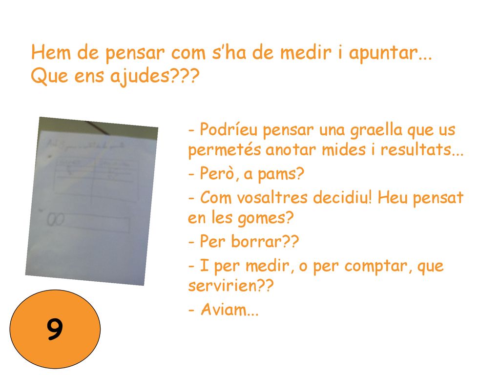 Hem de pensar com s’ha de medir i apuntar... Que ens ajudes