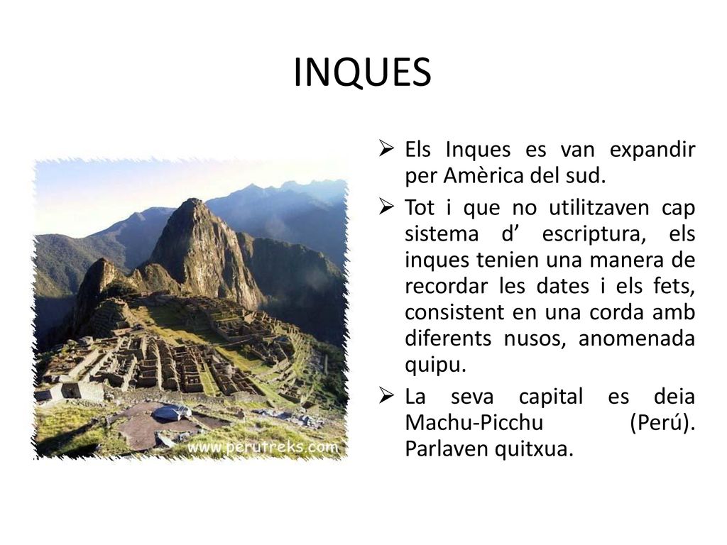 INQUES Els Inques es van expandir per Amèrica del sud.