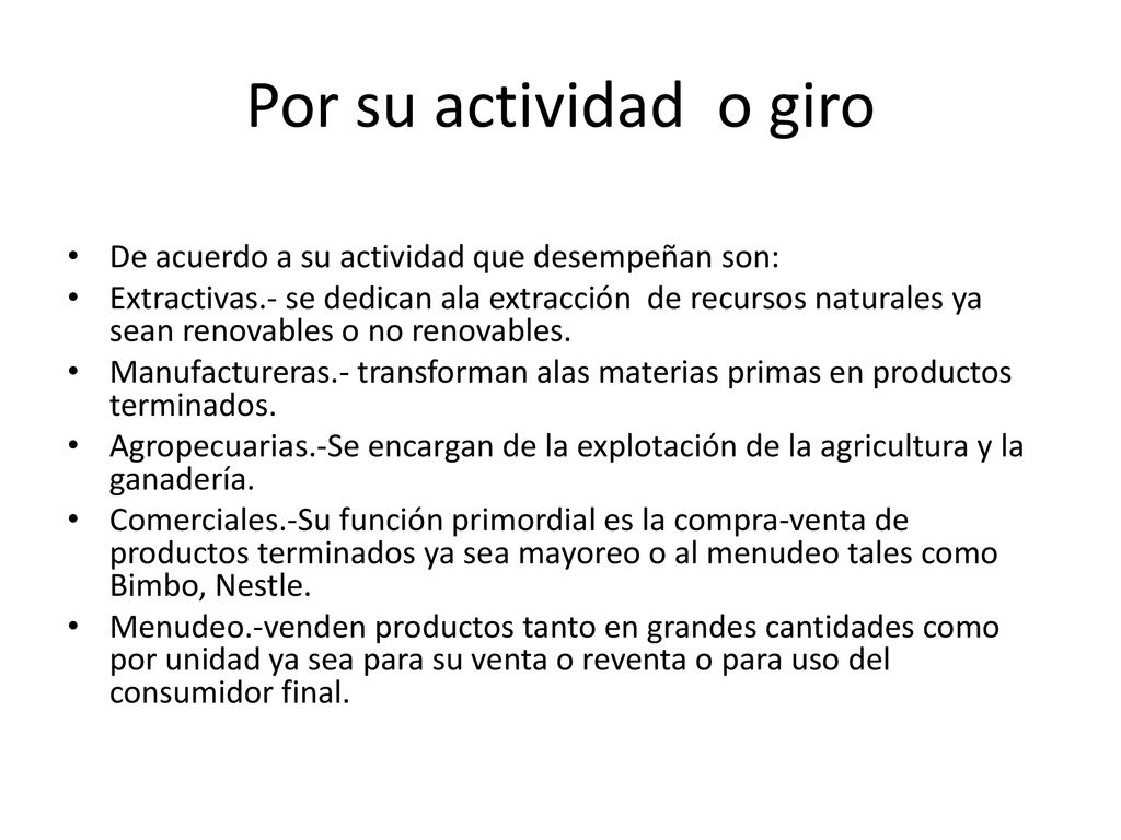 Por su actividad o giro De acuerdo a su actividad que desempeñan son: