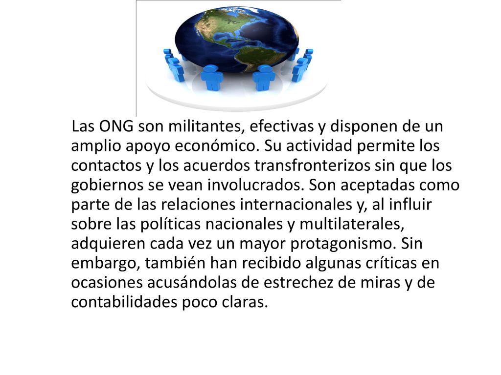 Las ONG son militantes, efectivas y disponen de un amplio apoyo económico.