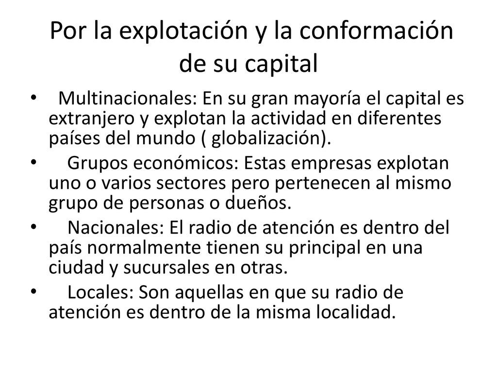 Por la explotación y la conformación de su capital