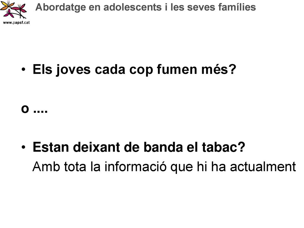 Els joves cada cop fumen més o .... Estan deixant de banda el tabac