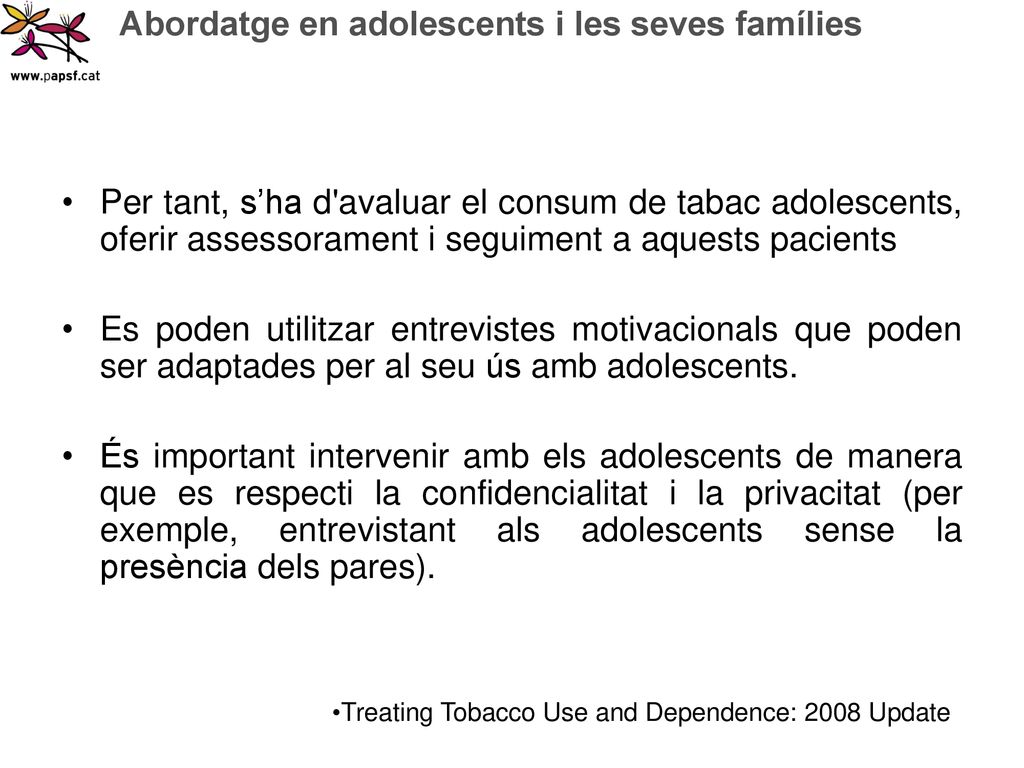 Per tant, s’ha d avaluar el consum de tabac adolescents, oferir assessorament i seguiment a aquests pacients