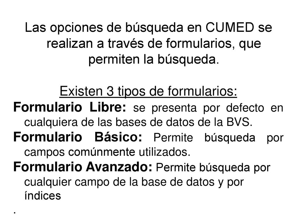 Existen 3 tipos de formularios: