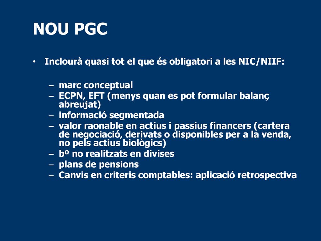 NOU PGC Inclourà quasi tot el que és obligatori a les NIC/NIIF: