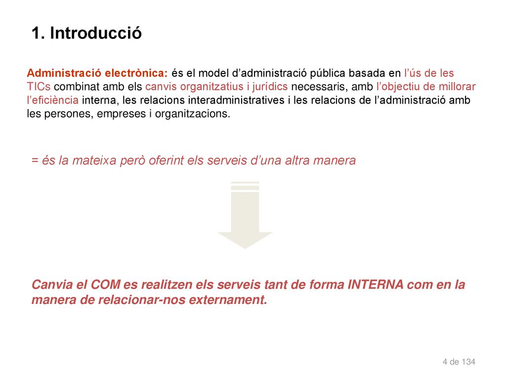 1. Introducció Administració electrònica: és el model d’administració pública basada en l’ús de les.