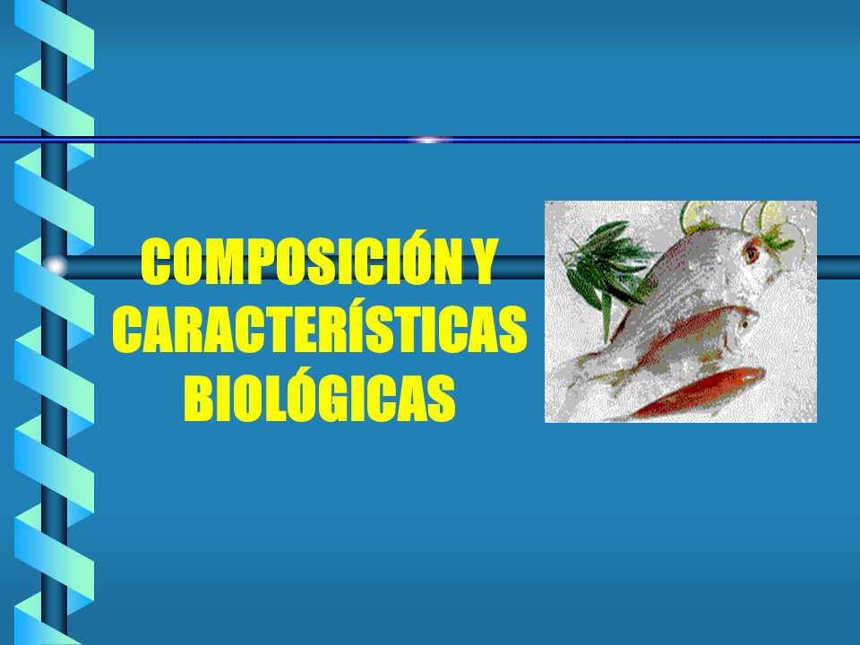 COMPOSICIÓN Y CARACTERÍSTICAS BIOLÓGICAS