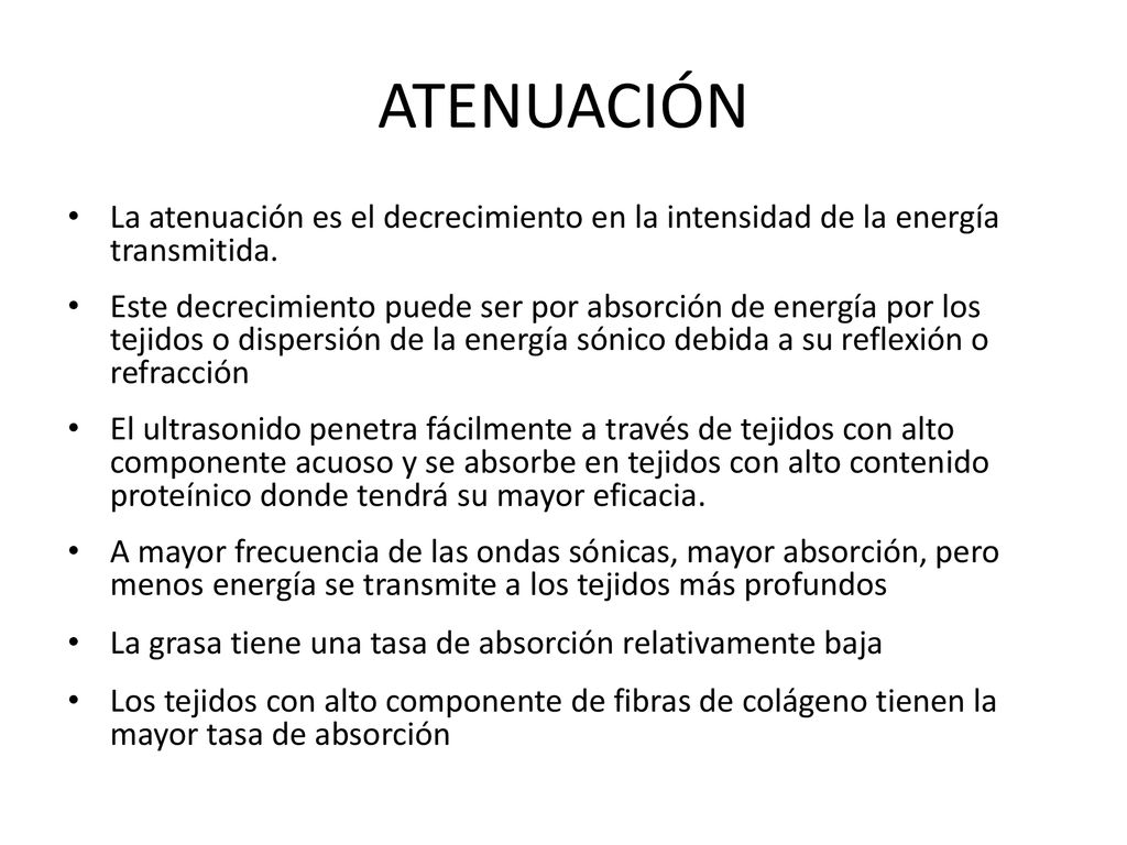 ATENUACIÓN La atenuación es el decrecimiento en la intensidad de la energía transmitida.