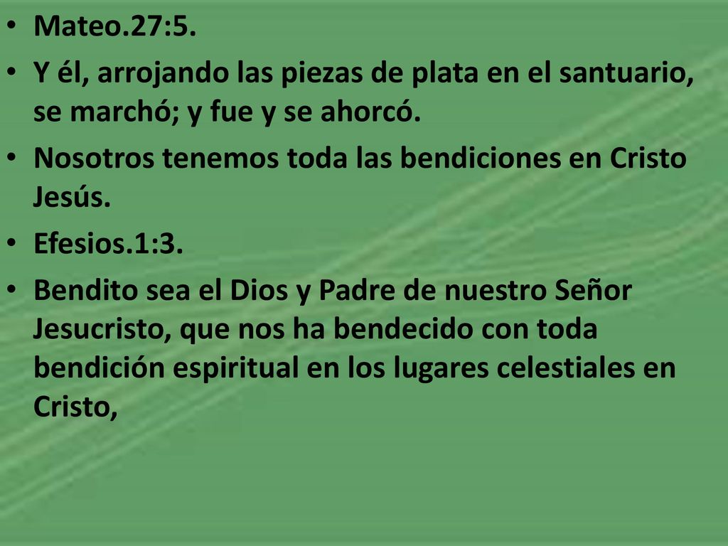 Mateo.27:5. Y él, arrojando las piezas de plata en el santuario, se marchó; y fue y se ahorcó.
