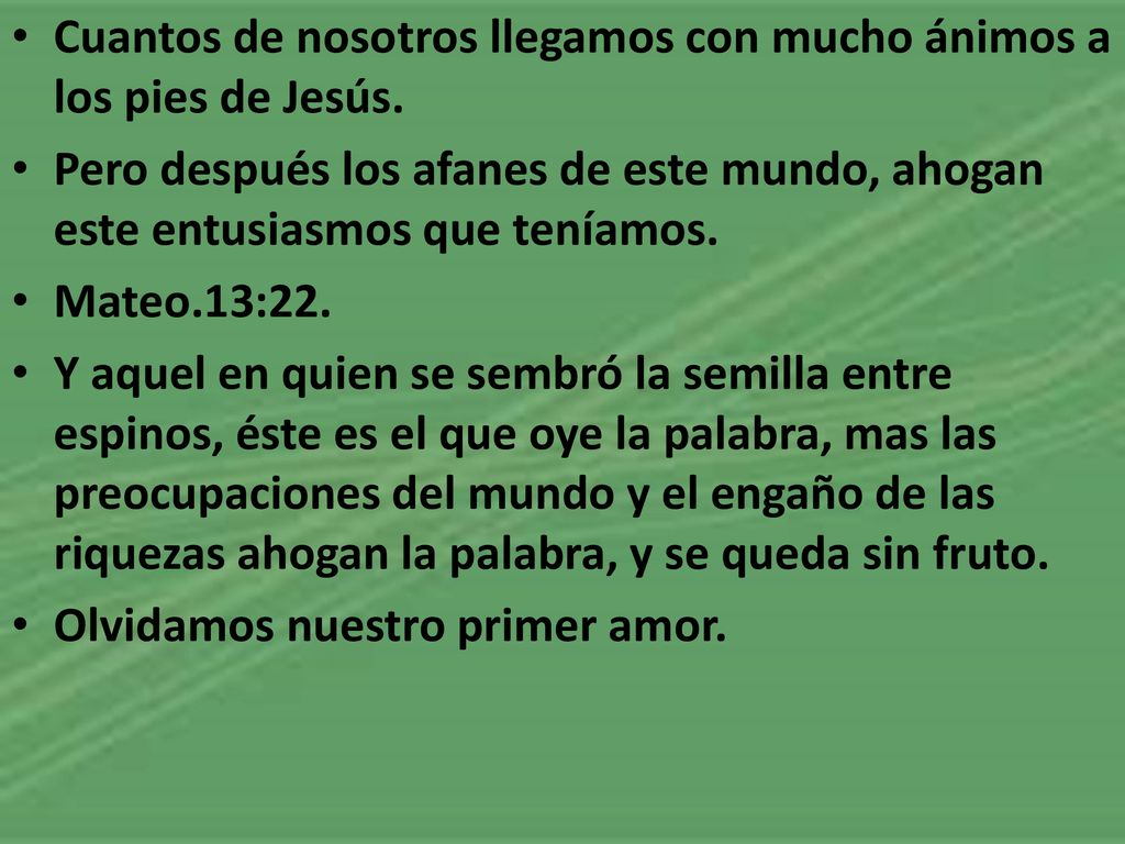 Cuantos de nosotros llegamos con mucho ánimos a los pies de Jesús.