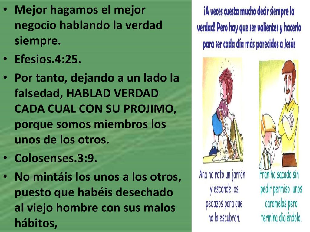 Mejor hagamos el mejor negocio hablando la verdad siempre.