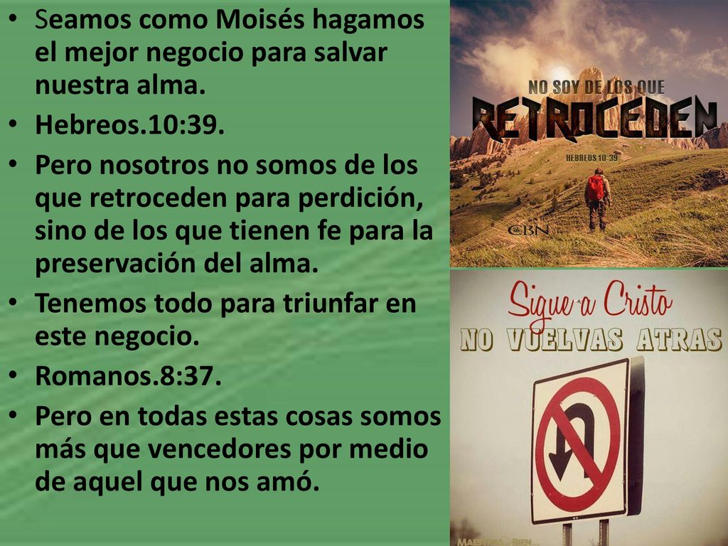 Seamos como Moisés hagamos el mejor negocio para salvar nuestra alma.