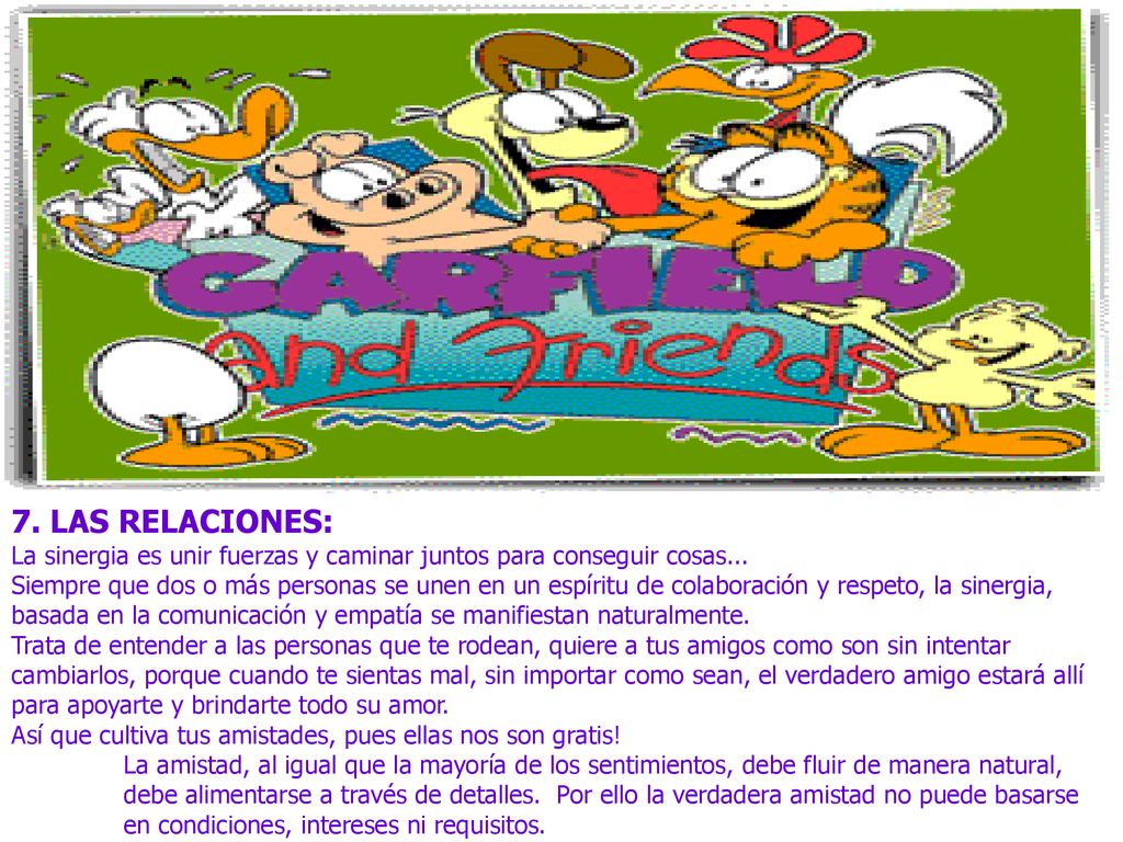 7. LAS RELACIONES: La sinergia es unir fuerzas y caminar juntos para conseguir cosas...