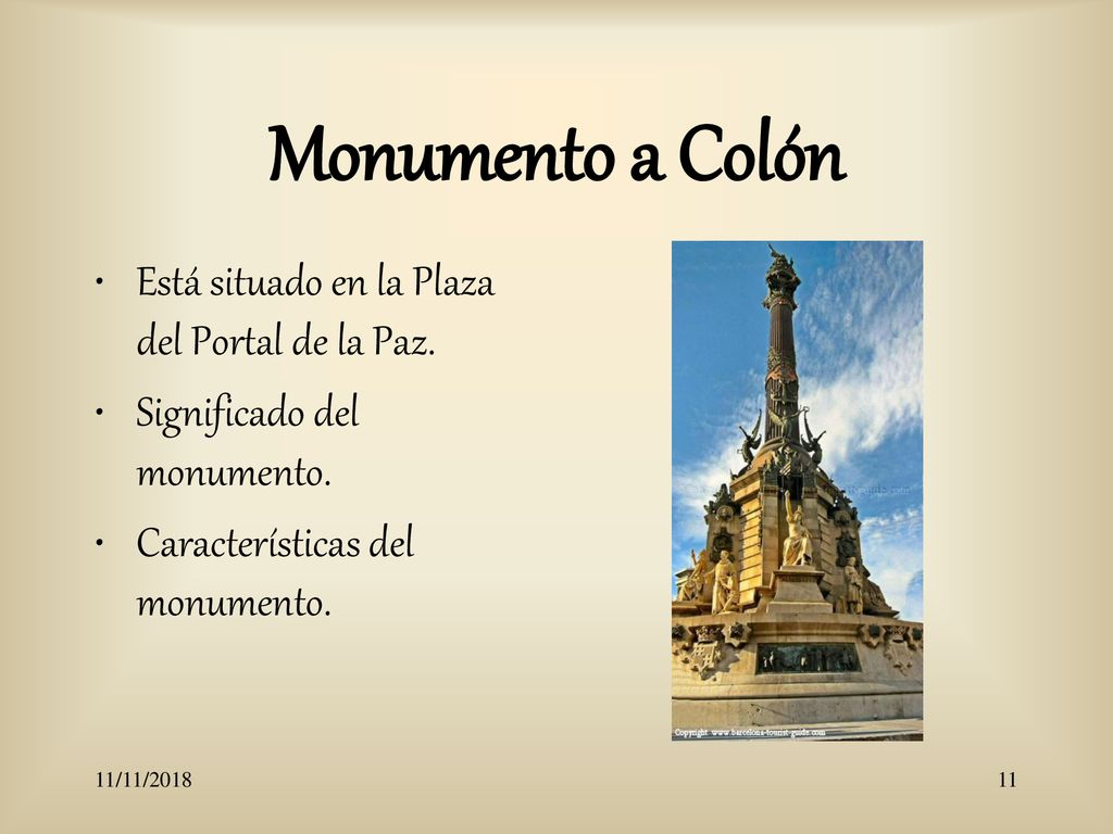 Monumento a Colón Está situado en la Plaza del Portal de la Paz.