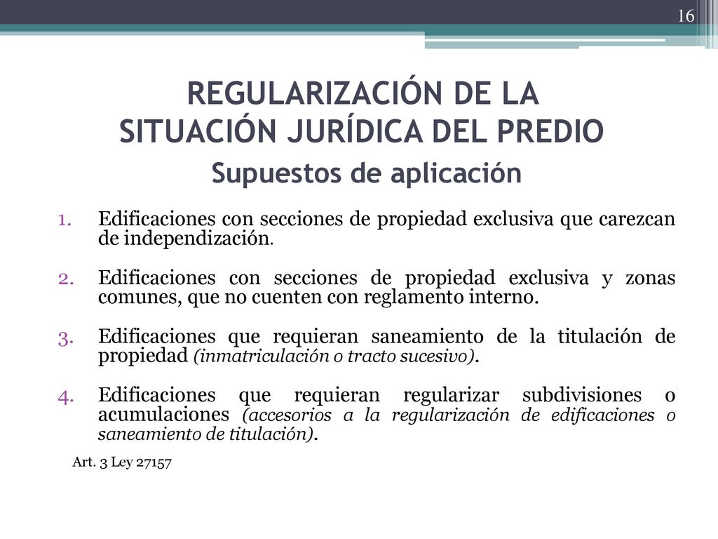 REGULARIZACIÓN DE LA SITUACIÓN JURÍDICA DEL PREDIO Supuestos de aplicación