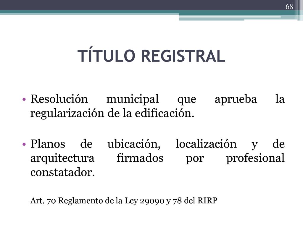 TÍTULO REGISTRAL Resolución municipal que aprueba la regularización de la edificación.