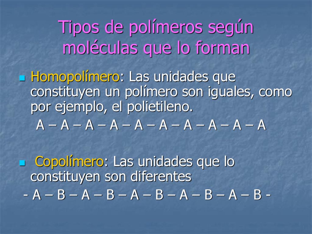 Tipos de polímeros según moléculas que lo forman