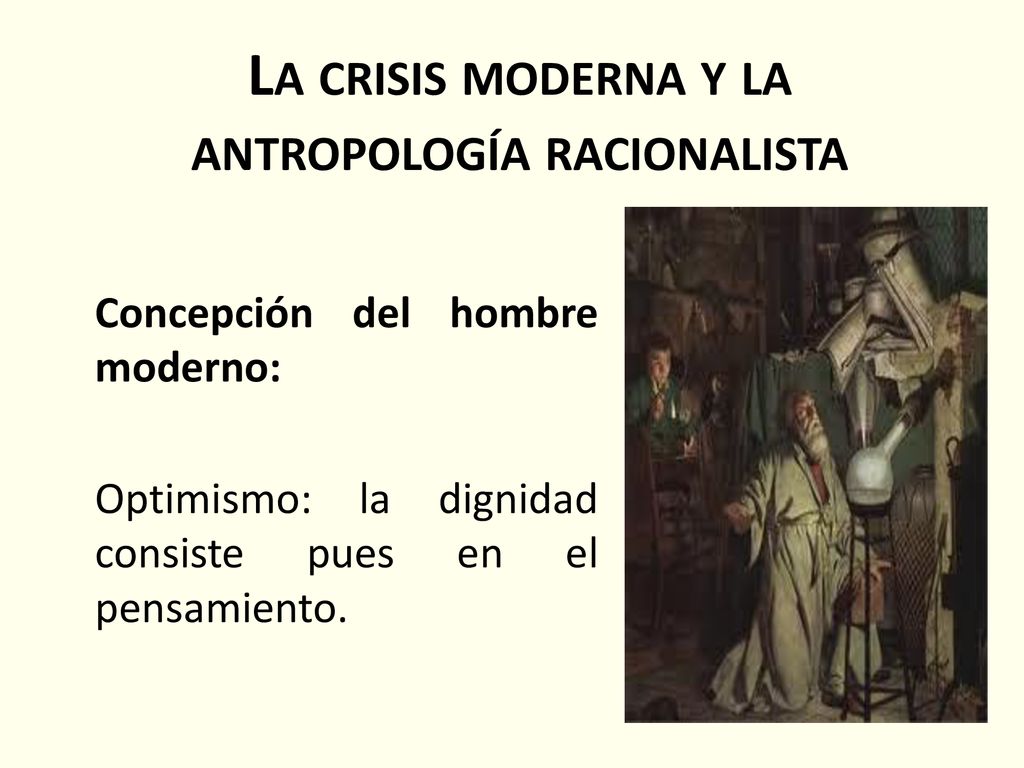 La crisis moderna y la antropología racionalista