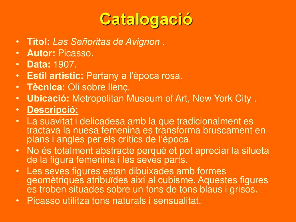 Catalogació Títol: Las Señoritas de Avignon . Autor: Picasso.