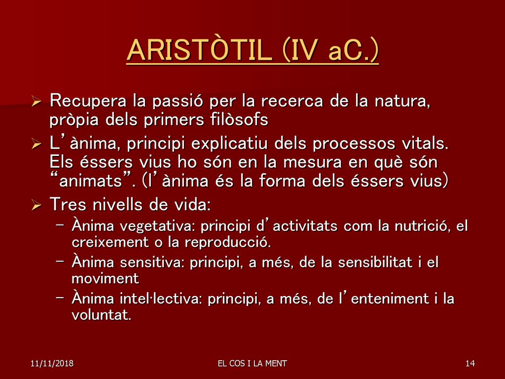 ARISTÒTIL (IV aC.) Recupera la passió per la recerca de la natura, pròpia dels primers filòsofs.