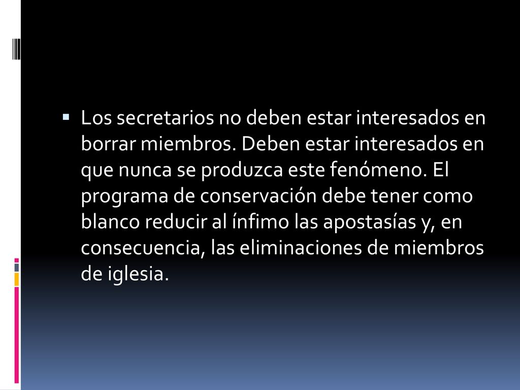 Los secretarios no deben estar interesados en borrar miembros