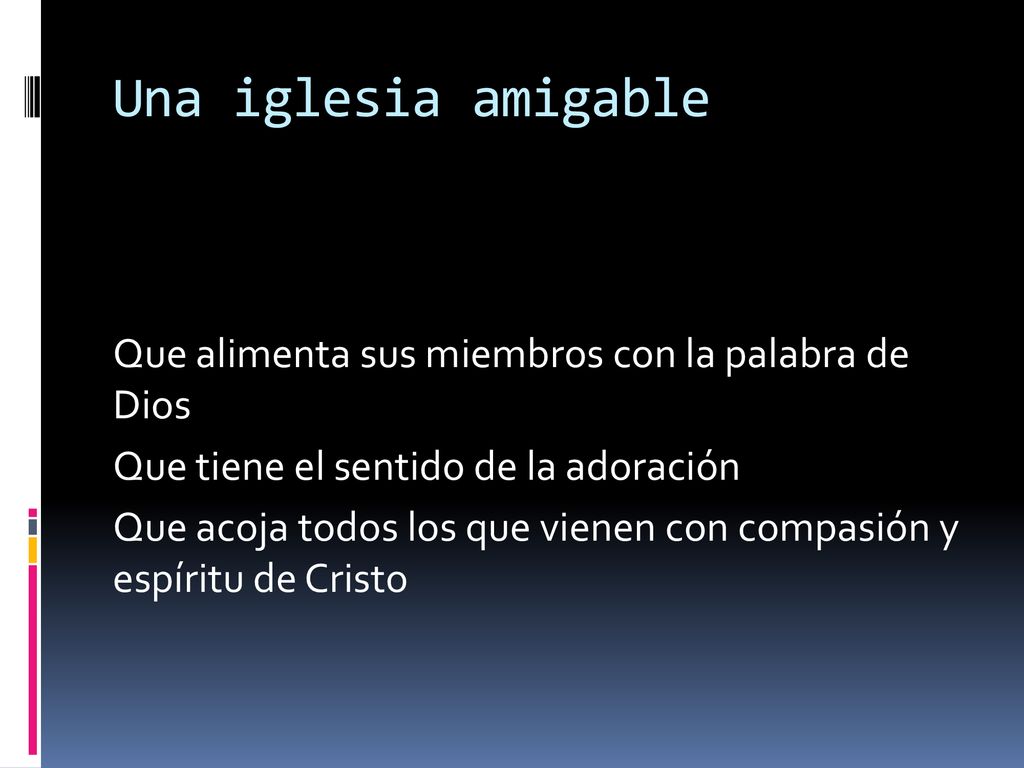 Una iglesia amigable Que alimenta sus miembros con la palabra de Dios