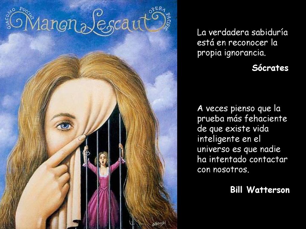 La verdadera sabiduría está en reconocer la propia ignorancia.