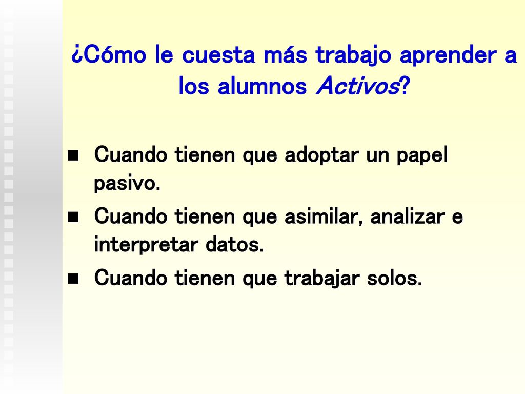 ¿Cómo le cuesta más trabajo aprender a los alumnos Activos