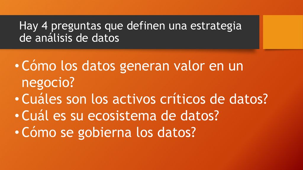 Hay 4 preguntas que definen una estrategia de análisis de datos