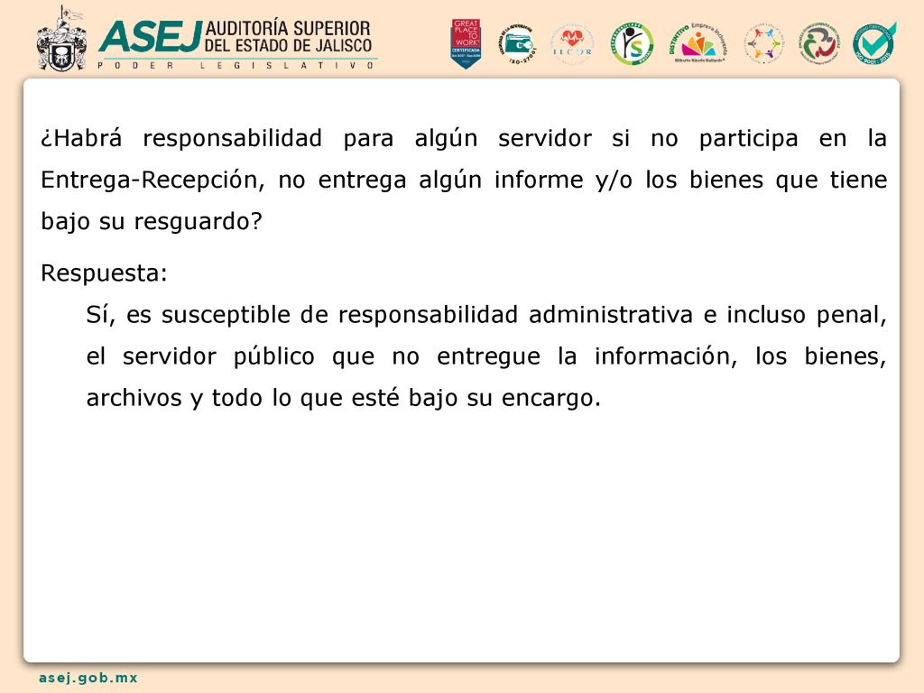 ¿Habrá responsabilidad para algún servidor si no participa en la Entrega-Recepción, no entrega algún informe y/o los bienes que tiene bajo su resguardo
