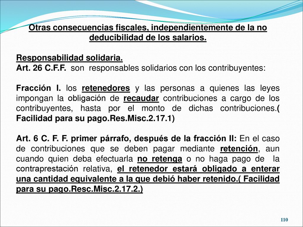 Otras consecuencias fiscales, independientemente de la no deducibilidad de los salarios.