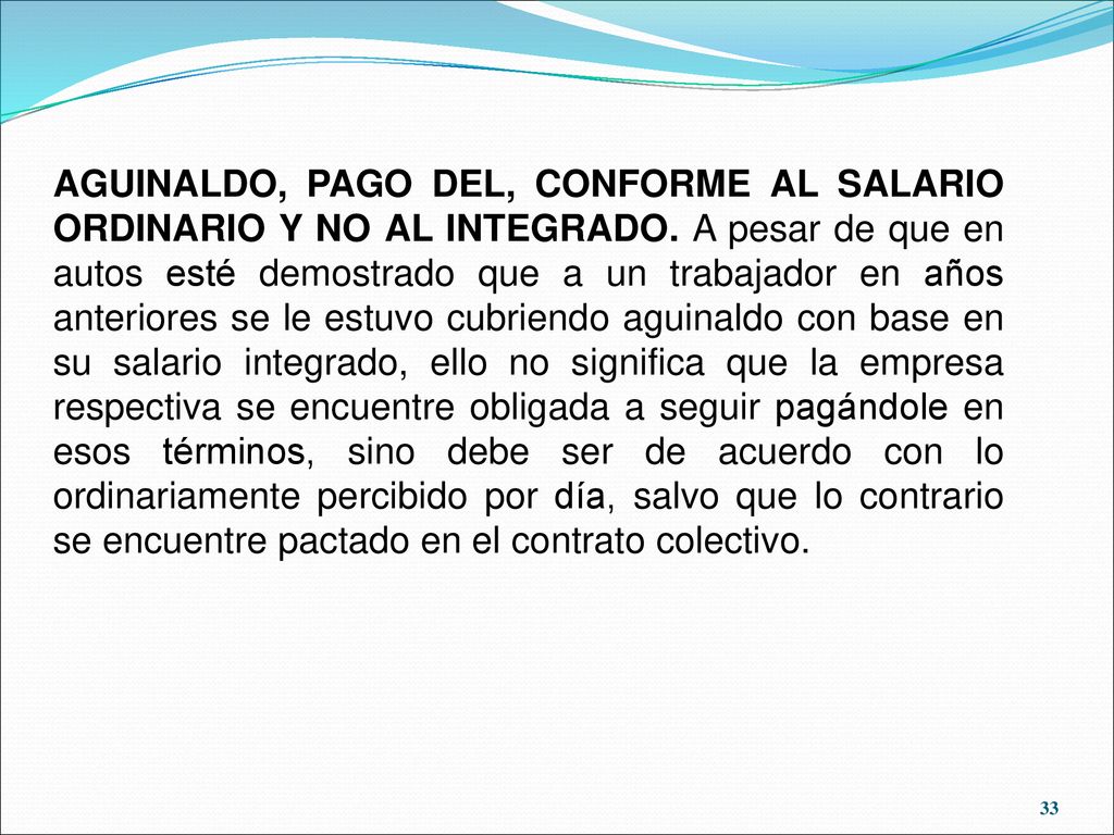 AGUINALDO, PAGO DEL, CONFORME AL SALARIO ORDINARIO Y NO AL INTEGRADO