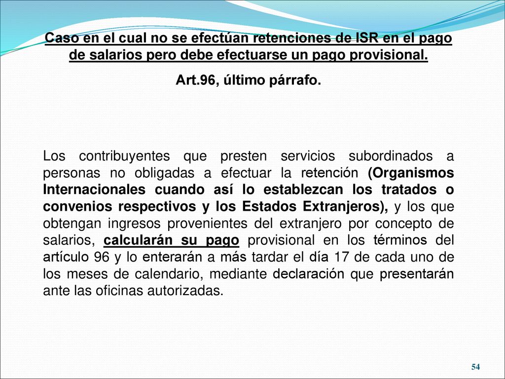 Caso en el cual no se efectúan retenciones de ISR en el pago de salarios pero debe efectuarse un pago provisional.