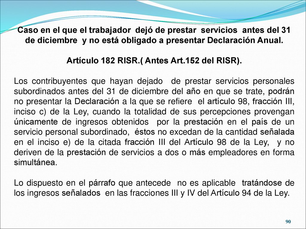 Artículo 182 RISR.( Antes Art.152 del RISR).