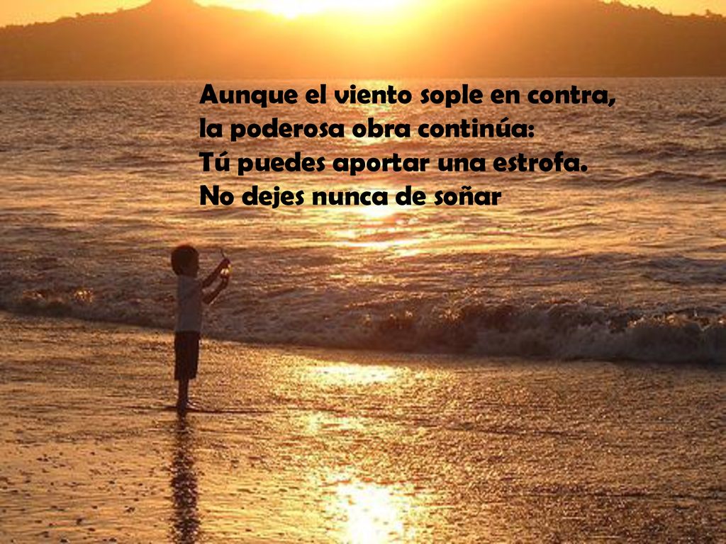 Aunque el viento sople en contra, la poderosa obra continúa: Tú puedes aportar una estrofa.