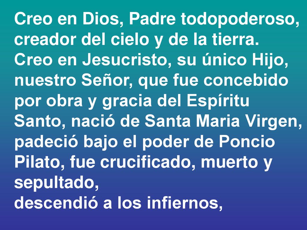 Creo en Dios, Padre todopoderoso, creador del cielo y de la tierra