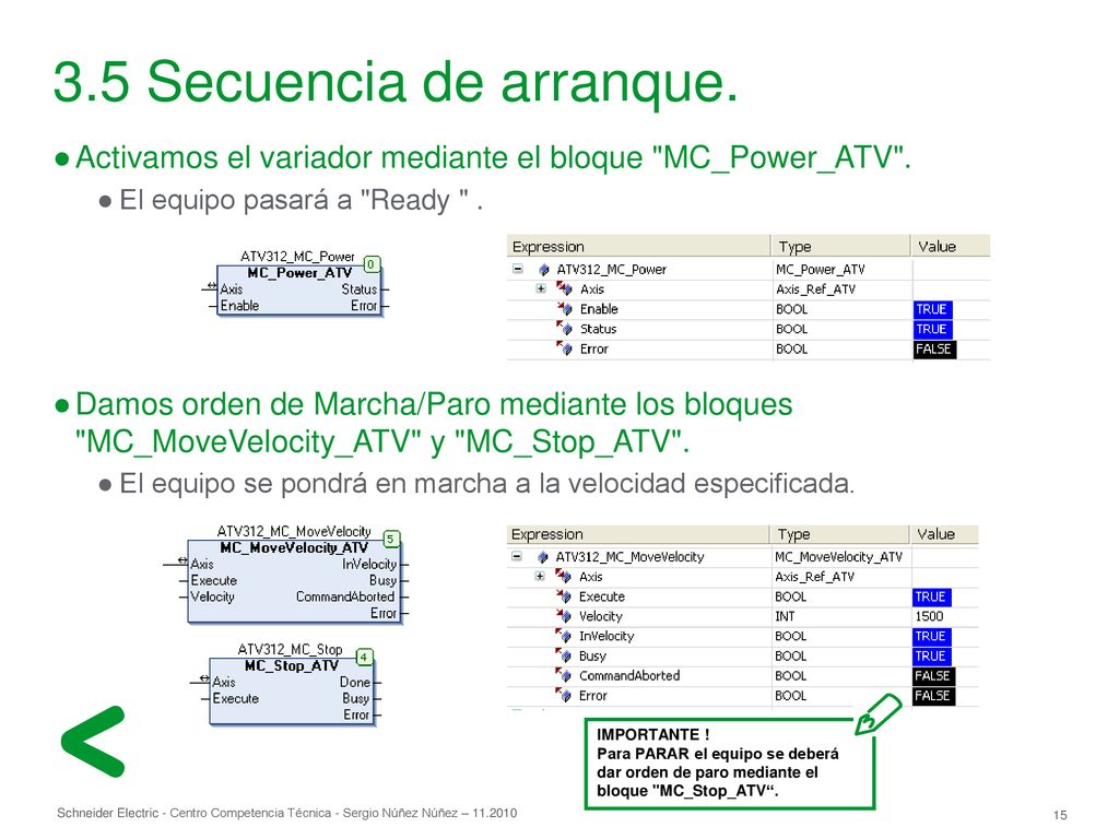 3.5 Secuencia de arranque. Activamos el variador mediante el bloque MC_Power_ATV . El equipo pasará a Ready .