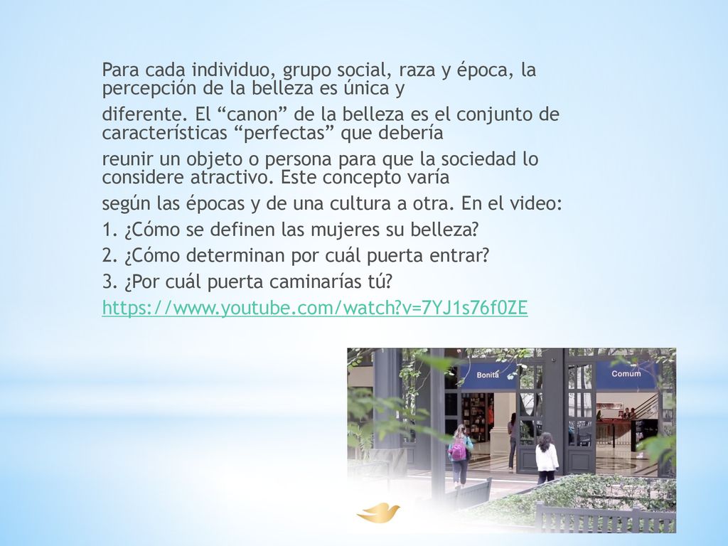 Para cada individuo, grupo social, raza y época, la percepción de la belleza es única y diferente.