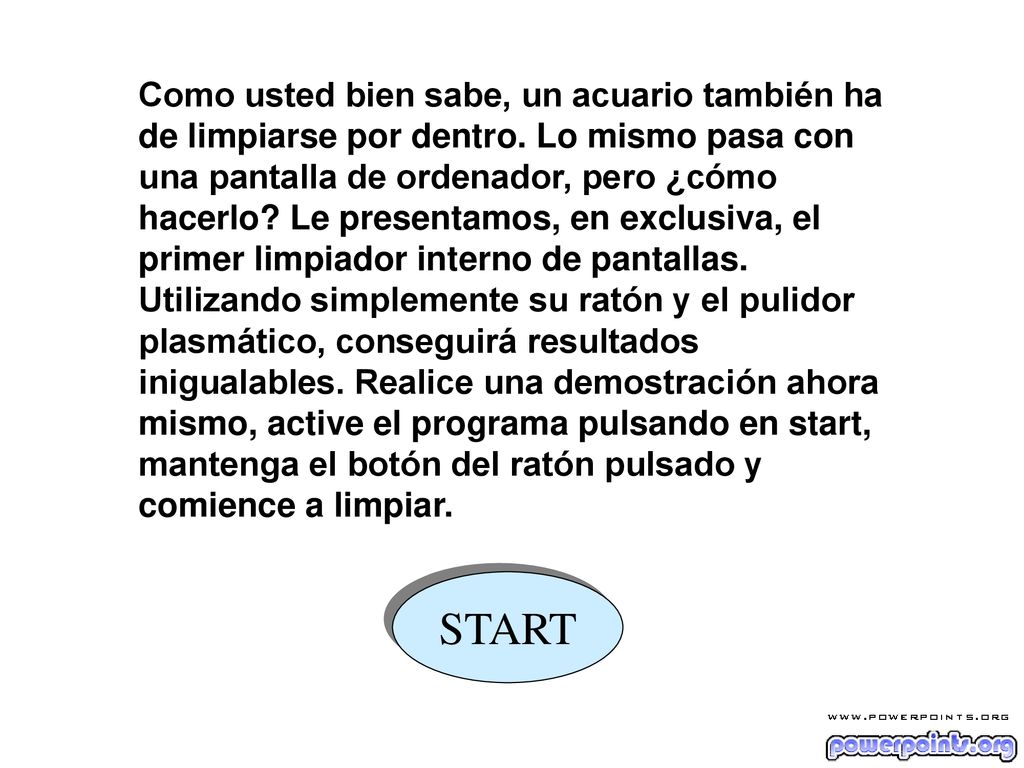 Como usted bien sabe, un acuario también ha de limpiarse por dentro