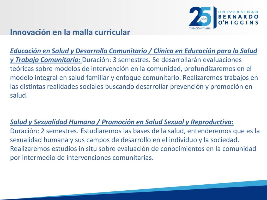Innovación en la malla curricular Educación en Salud y Desarrollo Comunitario / Clínica en Educación para la Salud y Trabajo Comunitario: Duración: 3 semestres.