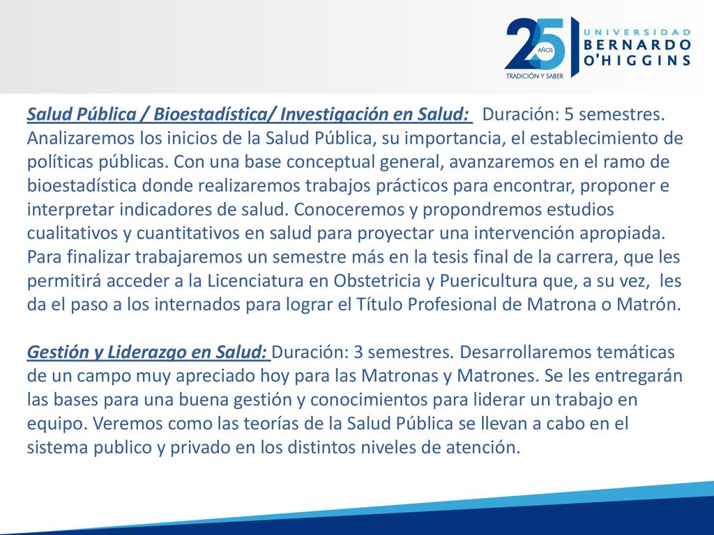 Salud Pública / Bioestadística/ Investigación en Salud: Duración: 5 semestres.